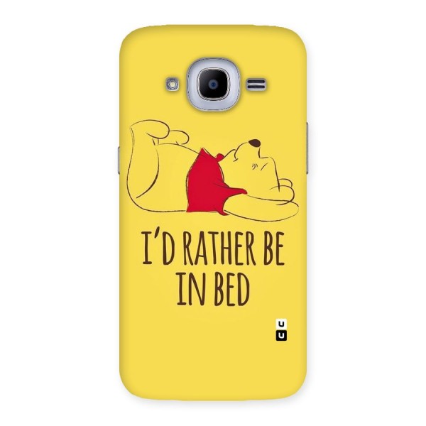 Rather Be In Bed Back Case for Samsung Galaxy J2 2016